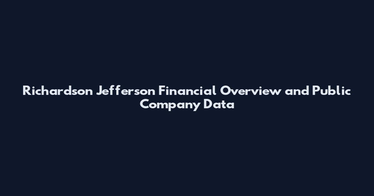 Richardson Jefferson Financial Overview and Public Company Data