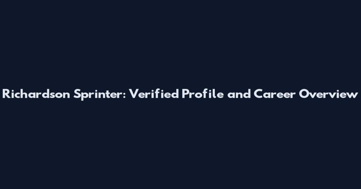 Richardson Sprinter: Verified Profile and Career Overview