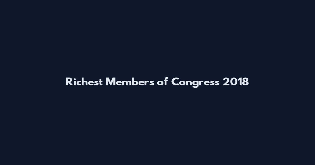 Richest Members of Congress 2018
