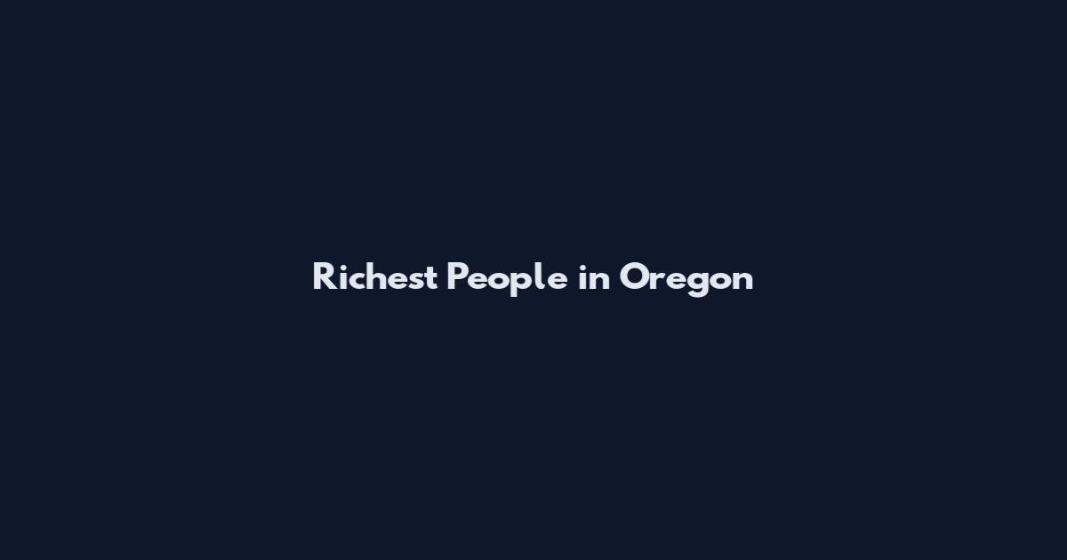 Richest People in Oregon
