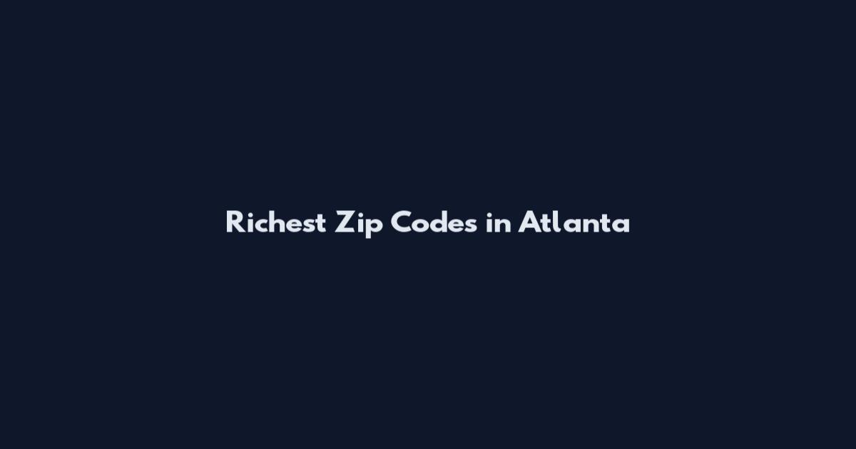 Richest Zip Codes in Atlanta