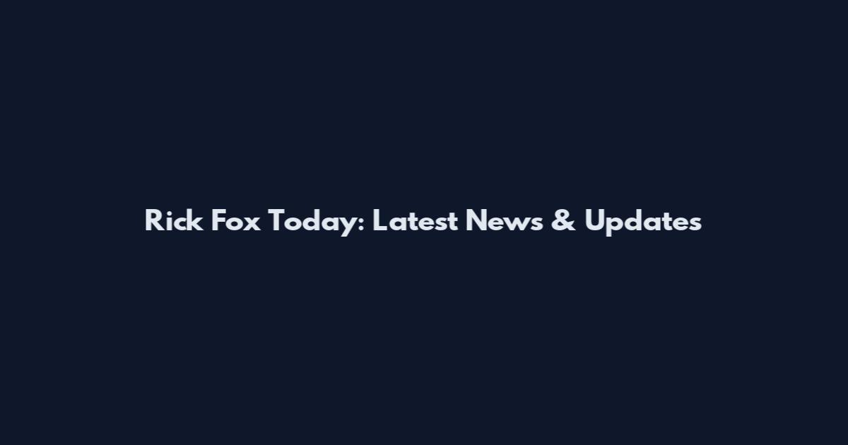 Rick Fox Today: Latest News & Updates
