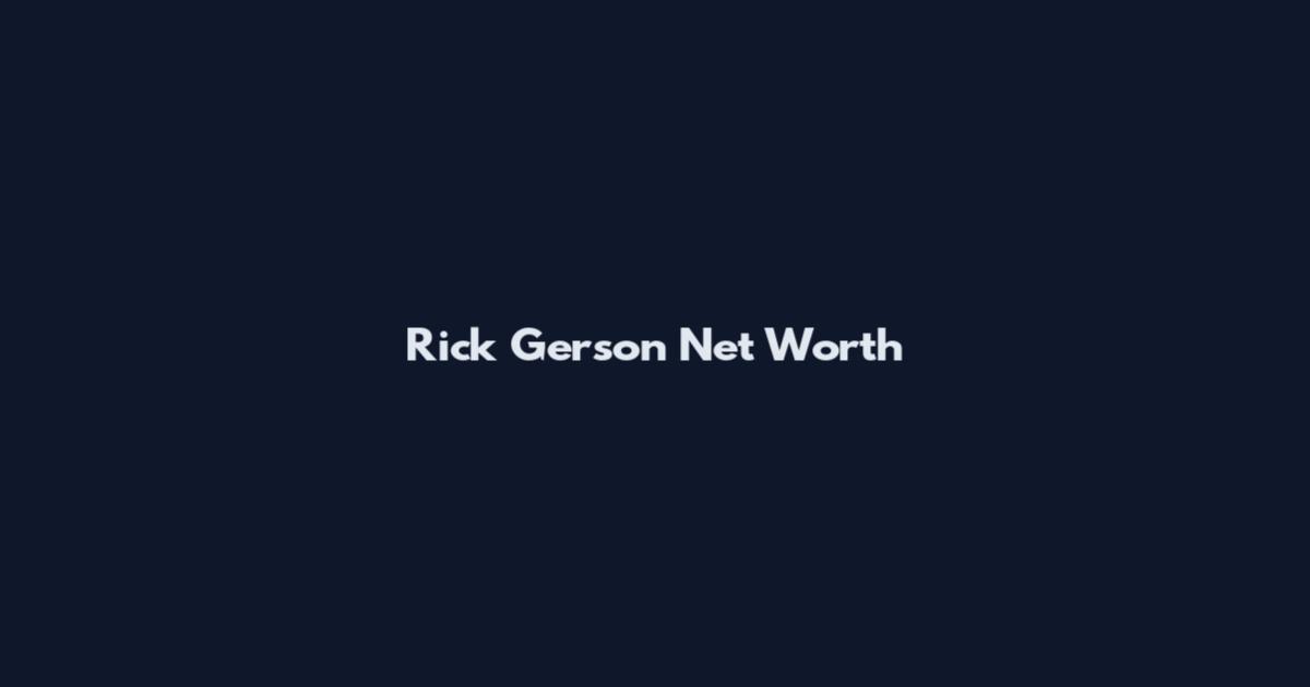 Rick Gerson Net Worth