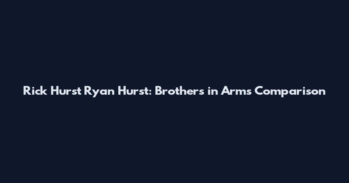 Rick Hurst Ryan Hurst: Brothers in Arms Comparison