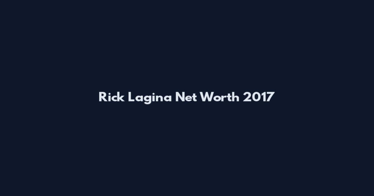Rick Lagina Net Worth 2017