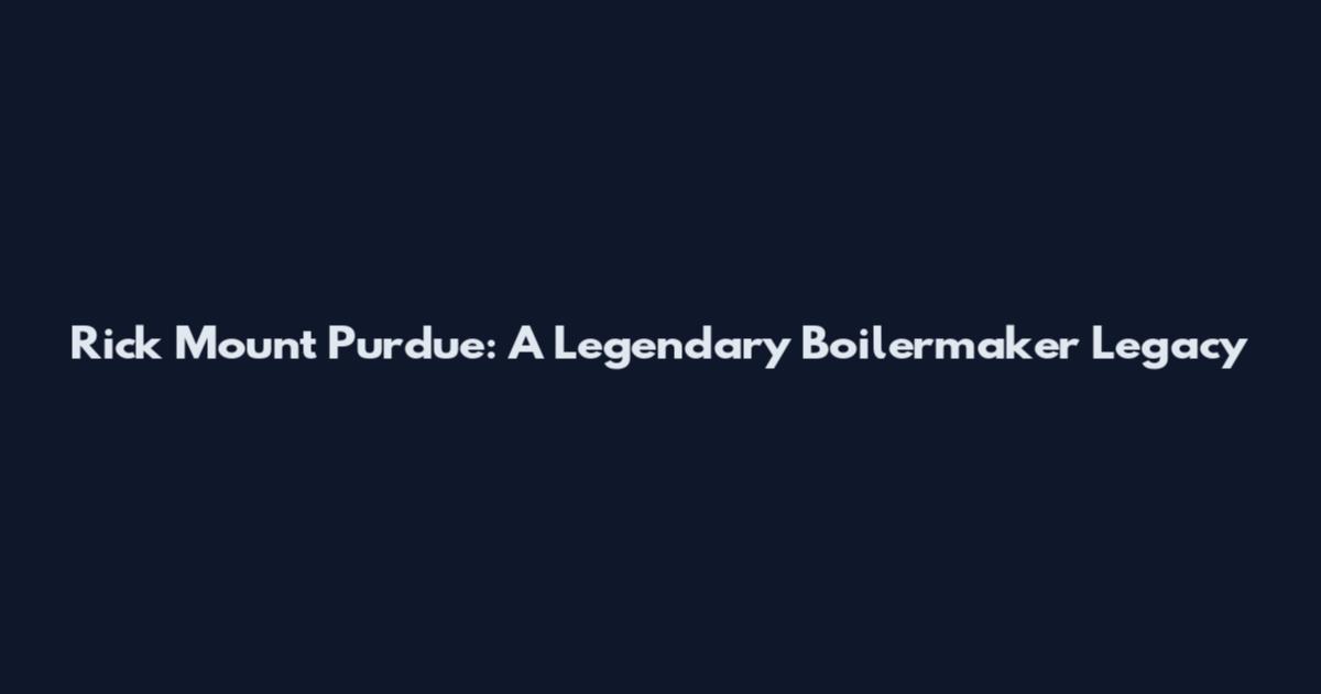 Rick Mount Purdue: A Legendary Boilermaker Legacy
