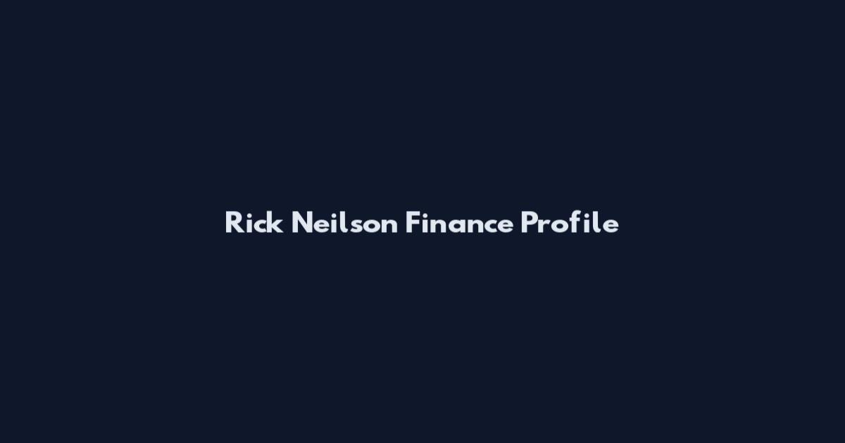 Rick Neilson Finance Profile