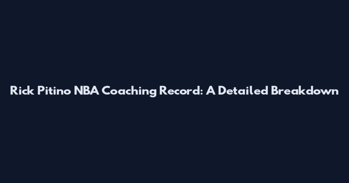 Rick Pitino NBA Coaching Record: A Detailed Breakdown