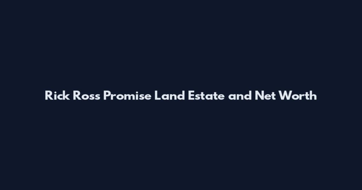 Rick Ross Promise Land Estate and Net Worth