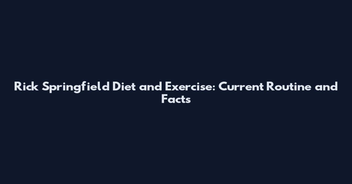 Rick Springfield Diet and Exercise: Current Routine and Facts