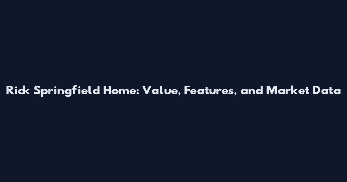 Rick Springfield Home: Value, Features, and Market Data