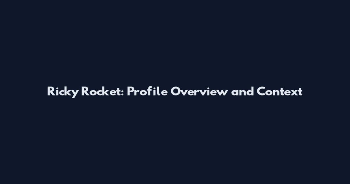Ricky Rocket: Profile Overview and Context