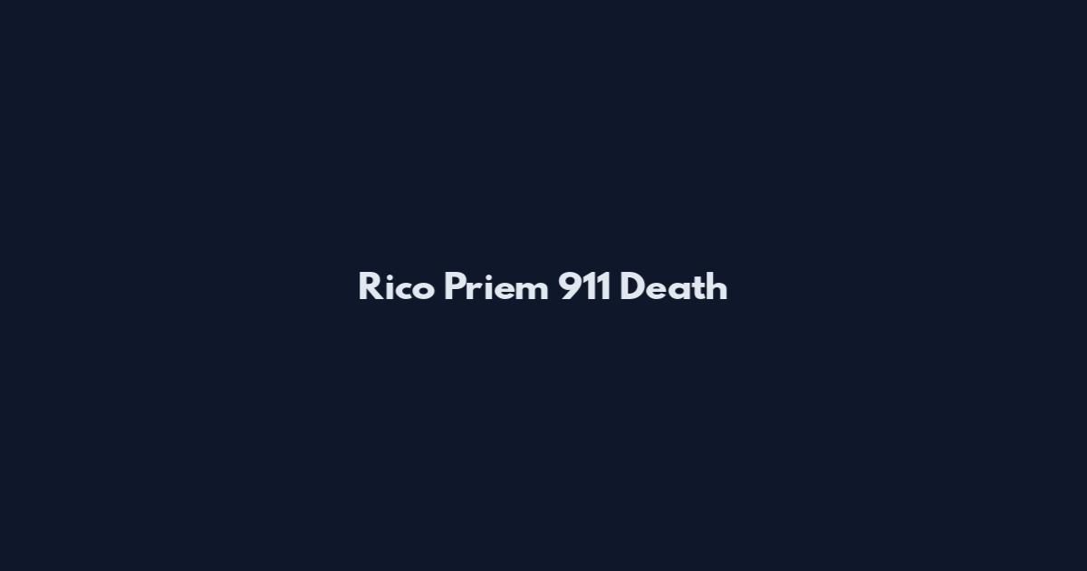 Rico Priem 911 Death