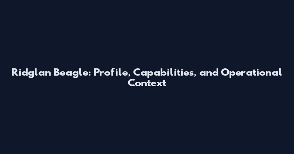 Ridglan Beagle: Profile, Capabilities, and Operational Context