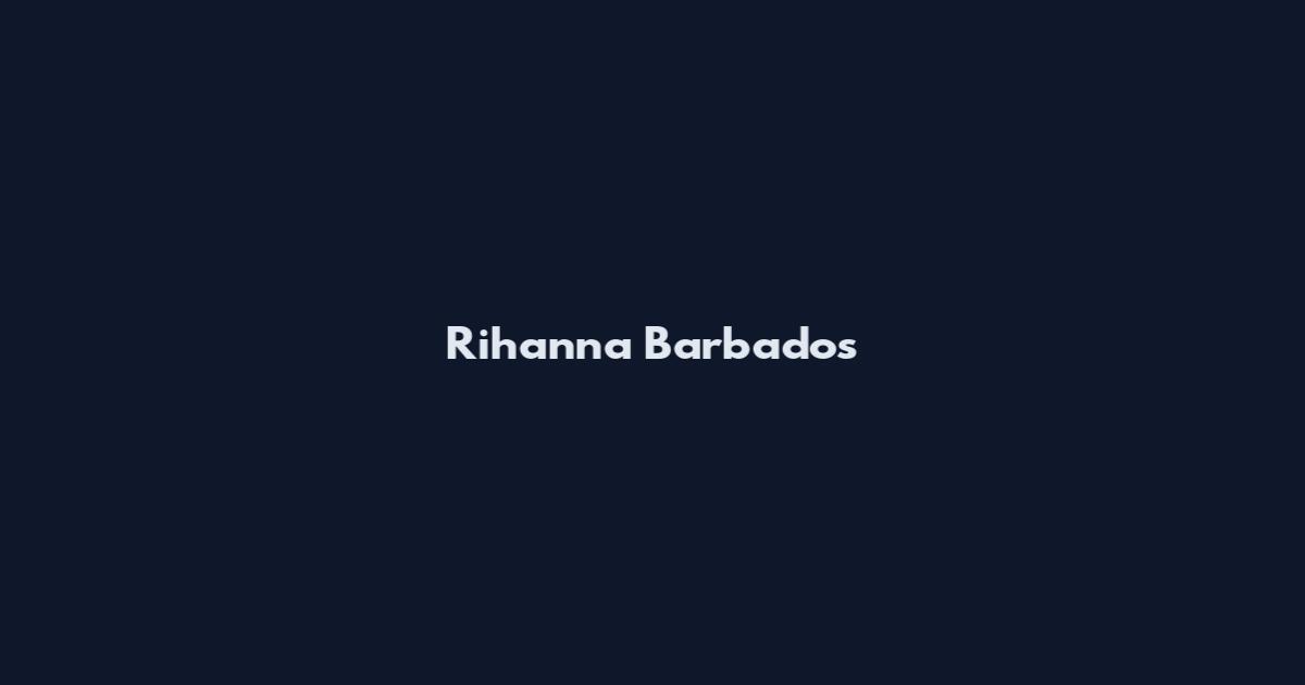 Rihanna Barbados