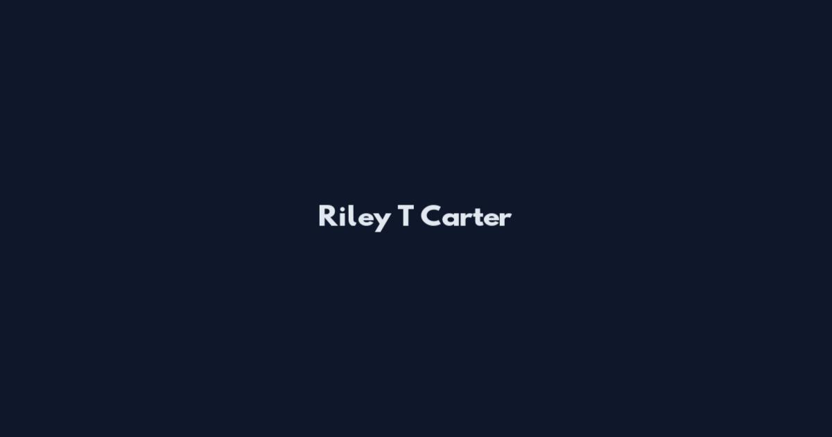 Riley T Carter