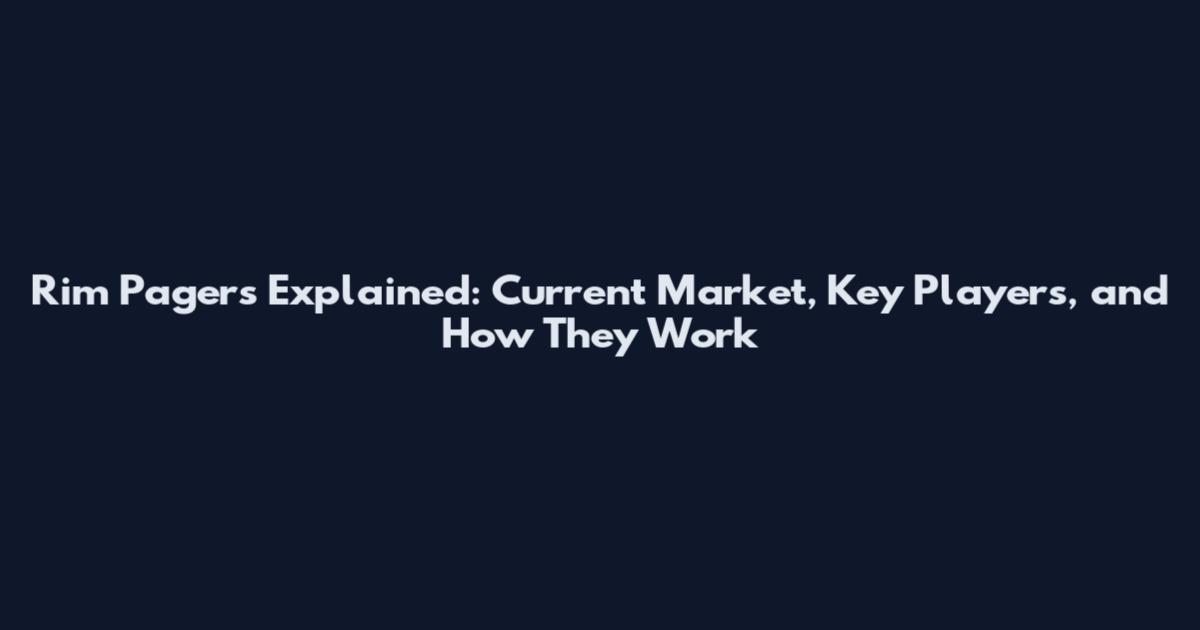 Rim Pagers Explained: Current Market, Key Players, and How They Work