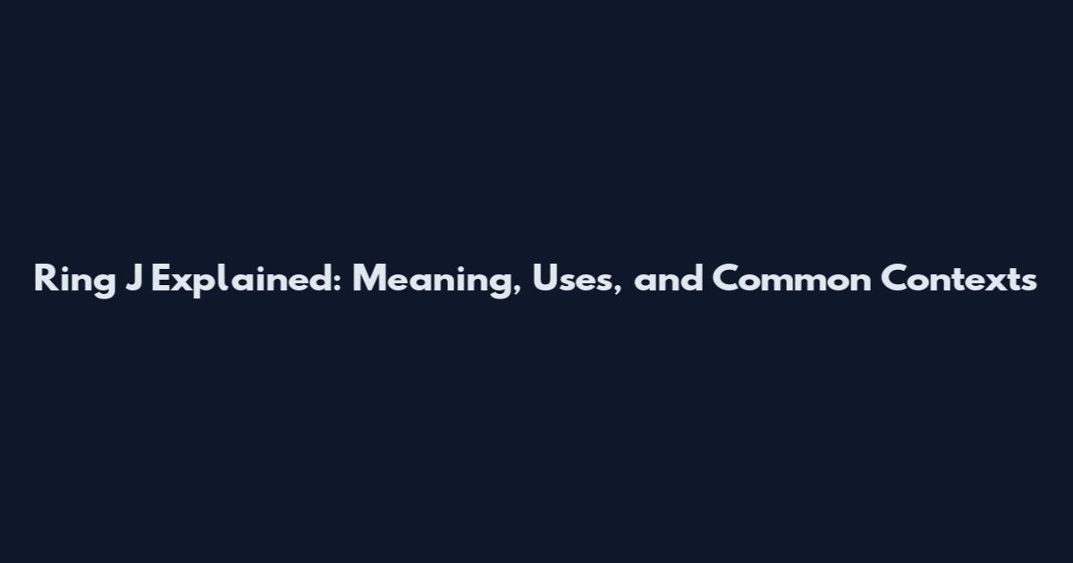 Ring J Explained: Meaning, Uses, and Common Contexts