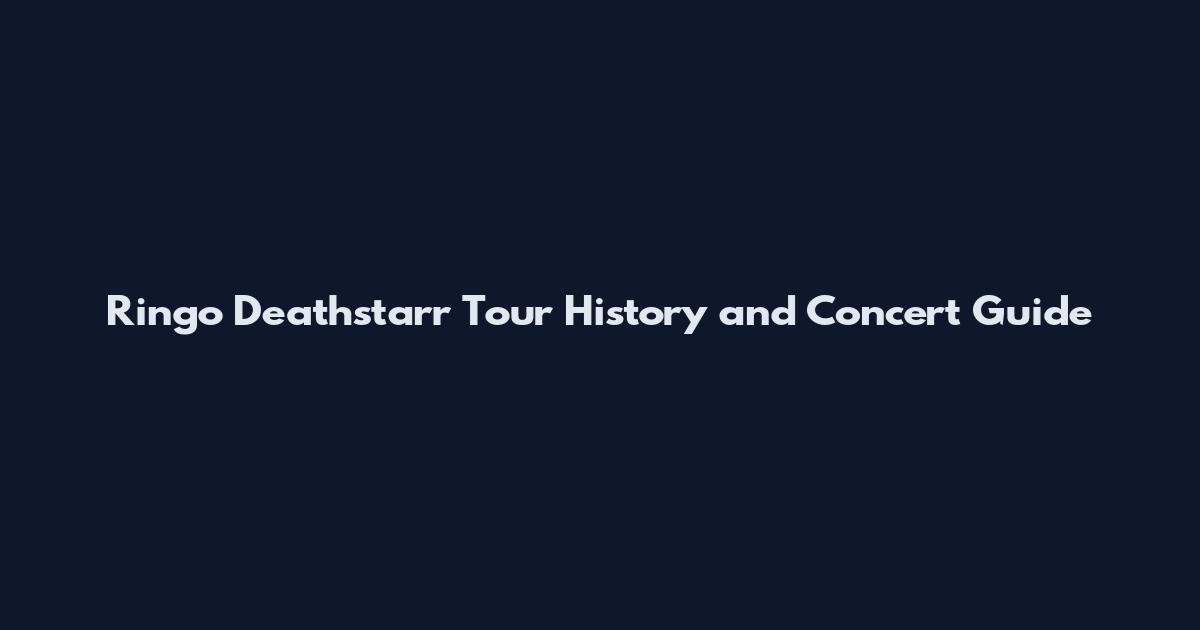 Ringo Deathstarr Tour History and Concert Guide