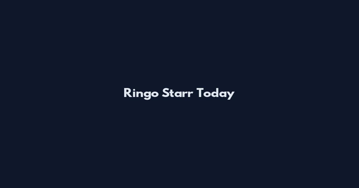 Ringo Starr Today