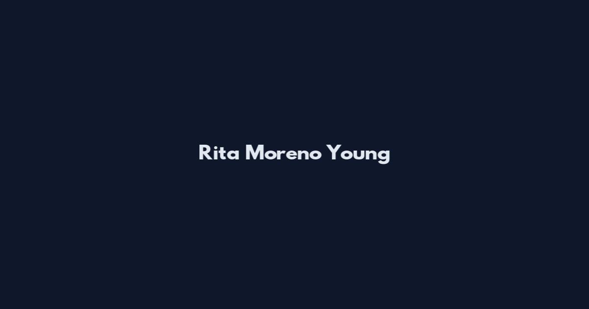 Rita Moreno Young