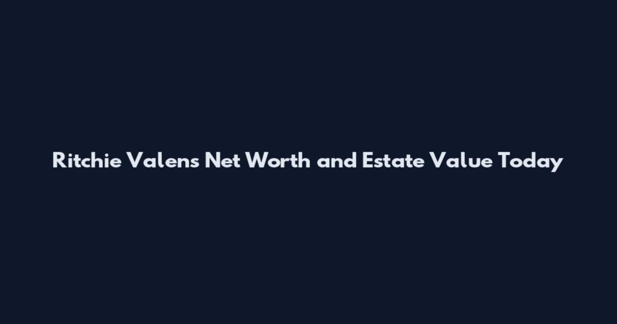 Ritchie Valens Net Worth and Estate Value Today