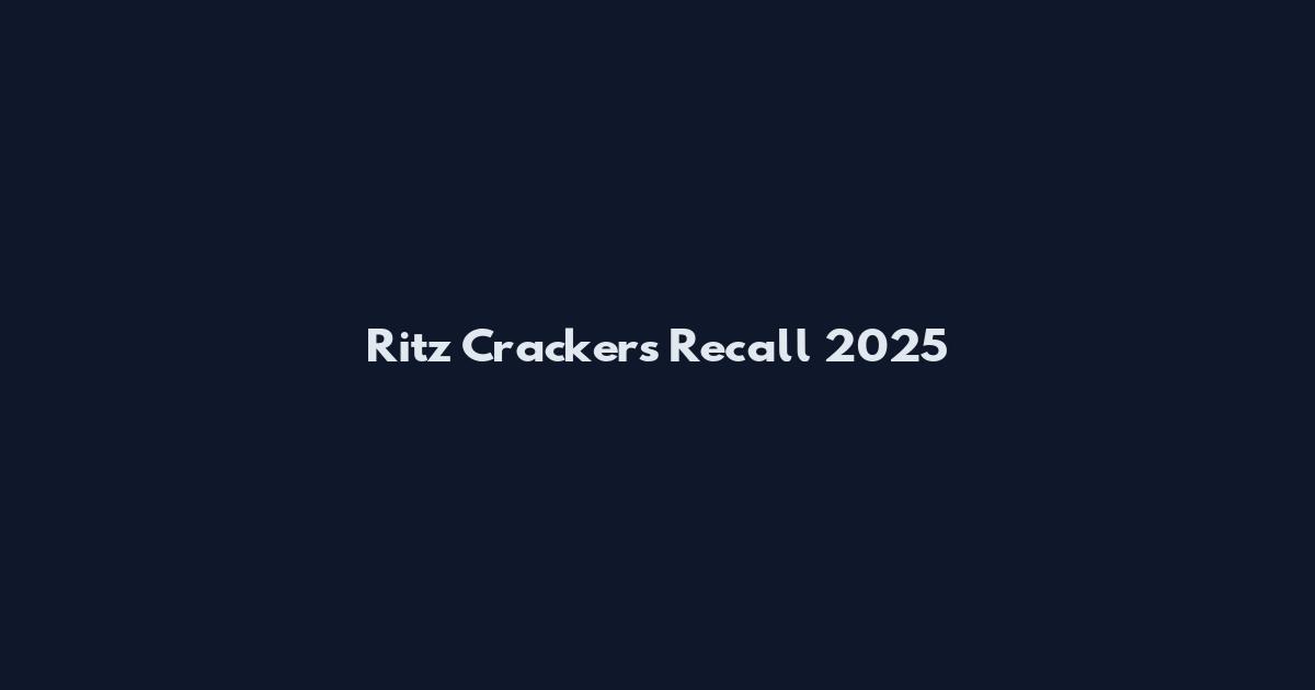 Ritz Crackers Recall 2025