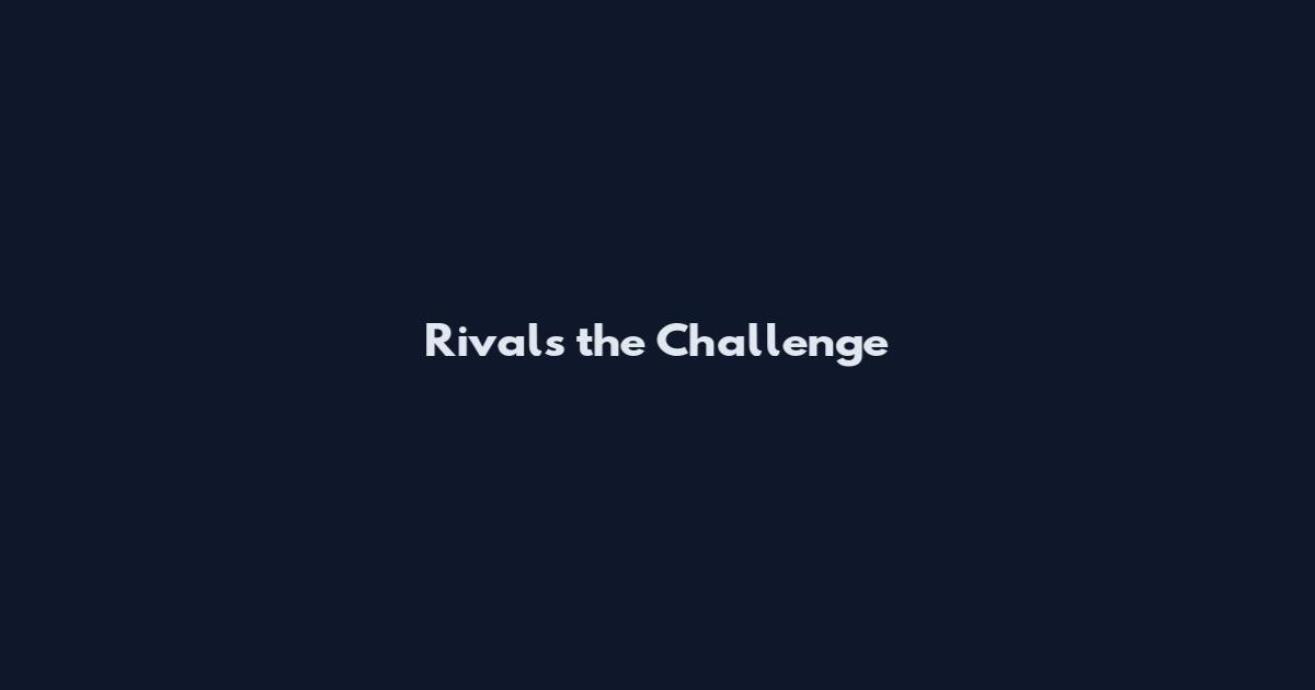 Rivals the Challenge