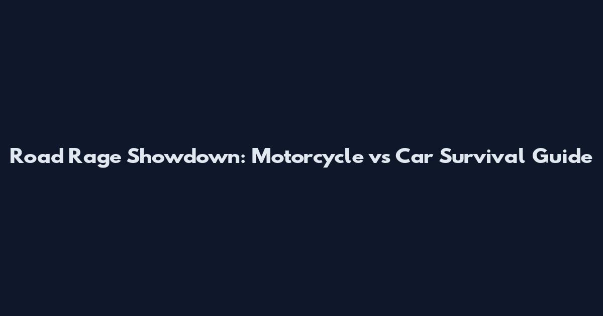 Road Rage Showdown: Motorcycle vs Car Survival Guide