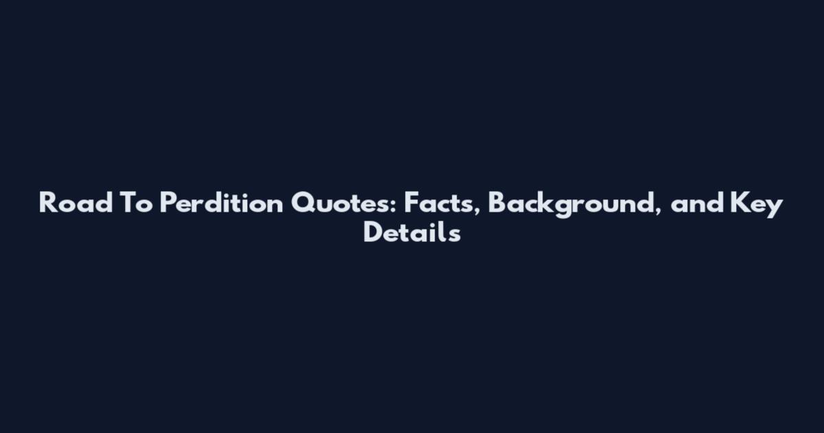 Road To Perdition Quotes: Facts, Background, and Key Details