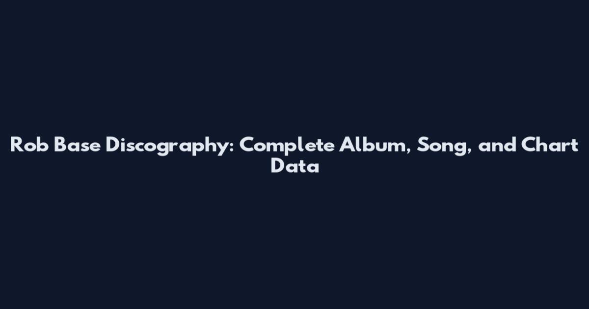 Rob Base Discography: Complete Album, Song, and Chart Data