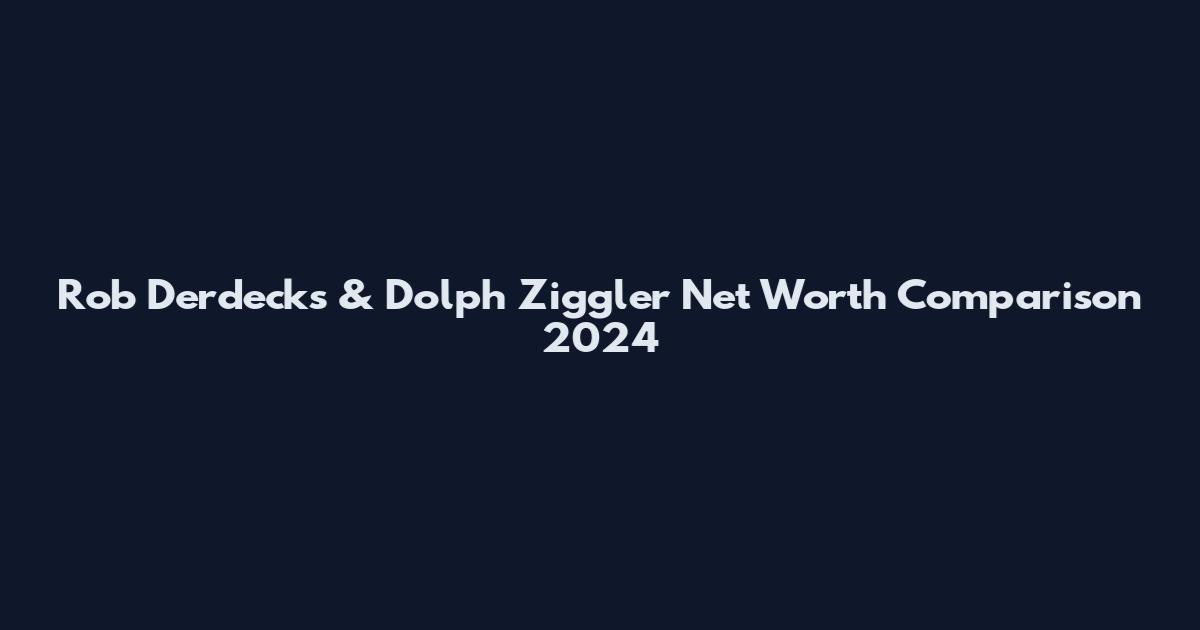 Rob Derdecks & Dolph Ziggler Net Worth Comparison 2024