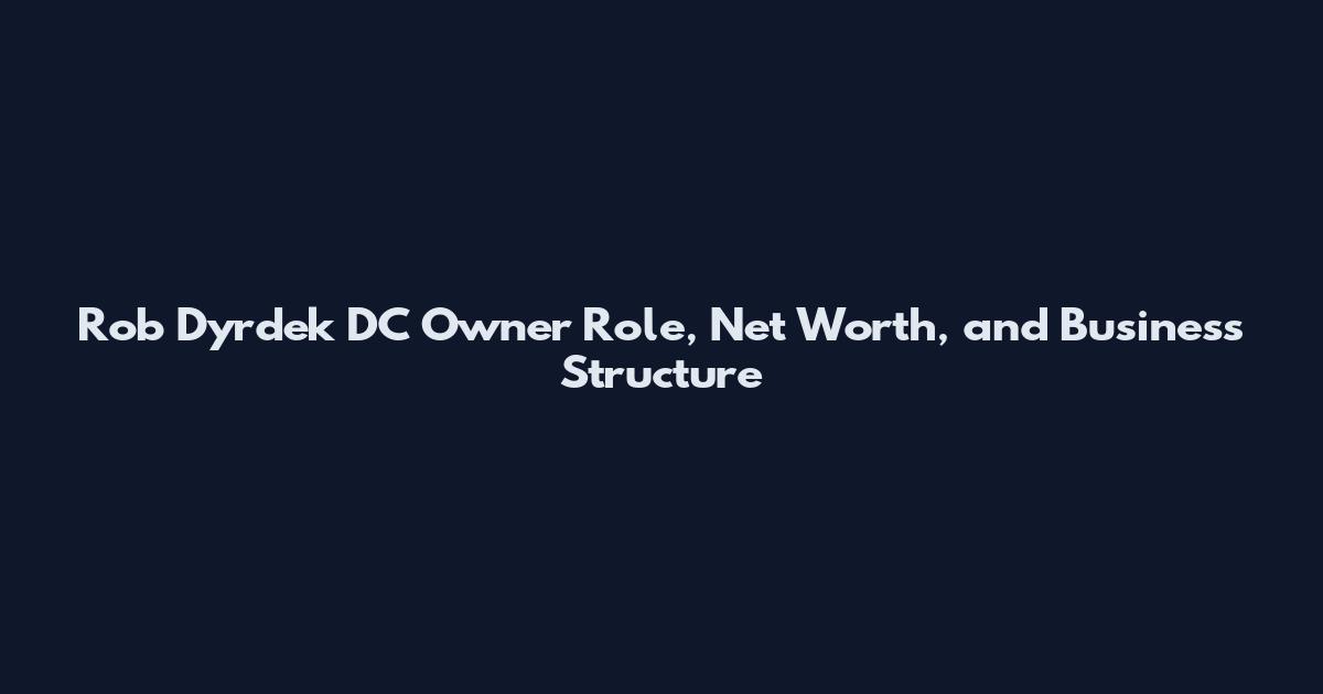 Rob Dyrdek DC Owner Role, Net Worth, and Business Structure