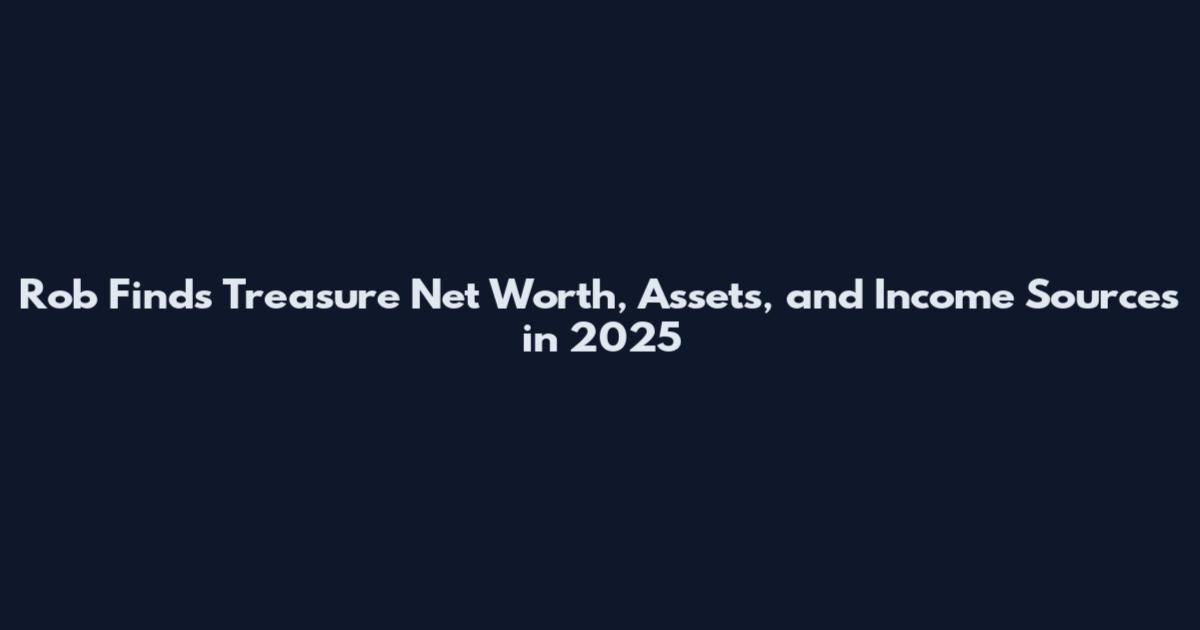 Rob Finds Treasure Net Worth, Assets, and Income Sources in 2025