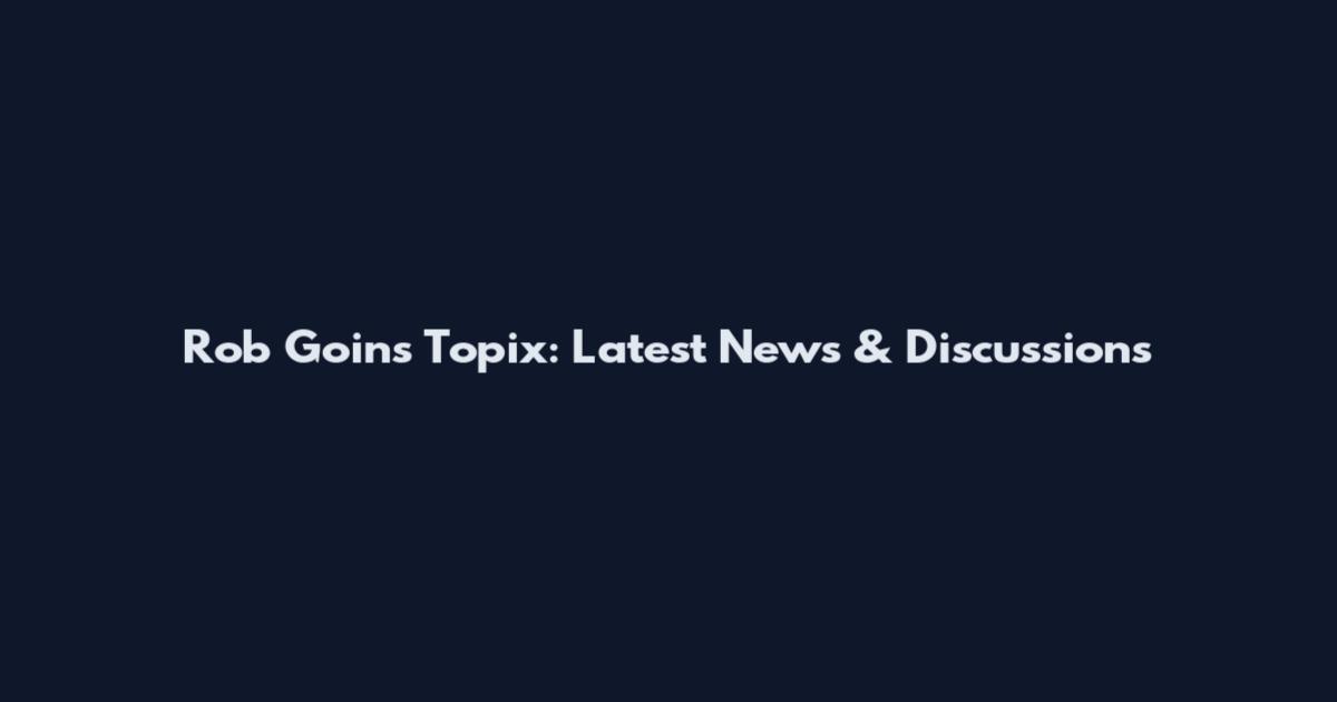 Rob Goins Topix: Latest News & Discussions