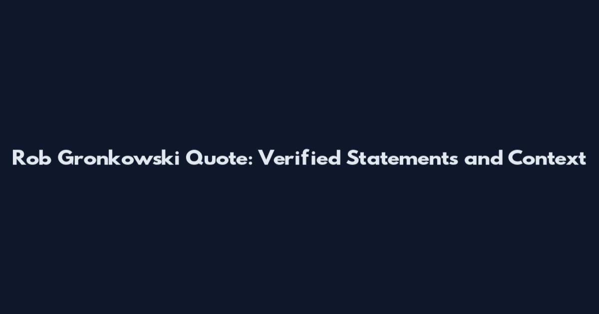 Rob Gronkowski Quote: Verified Statements and Context