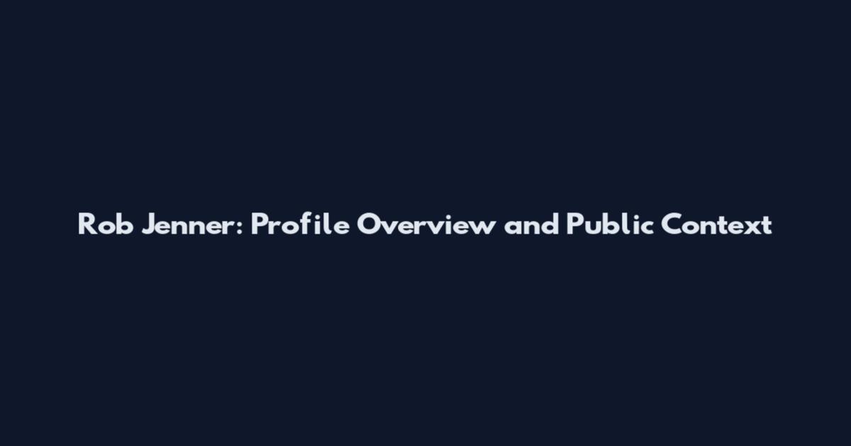 Rob Jenner: Profile Overview and Public Context