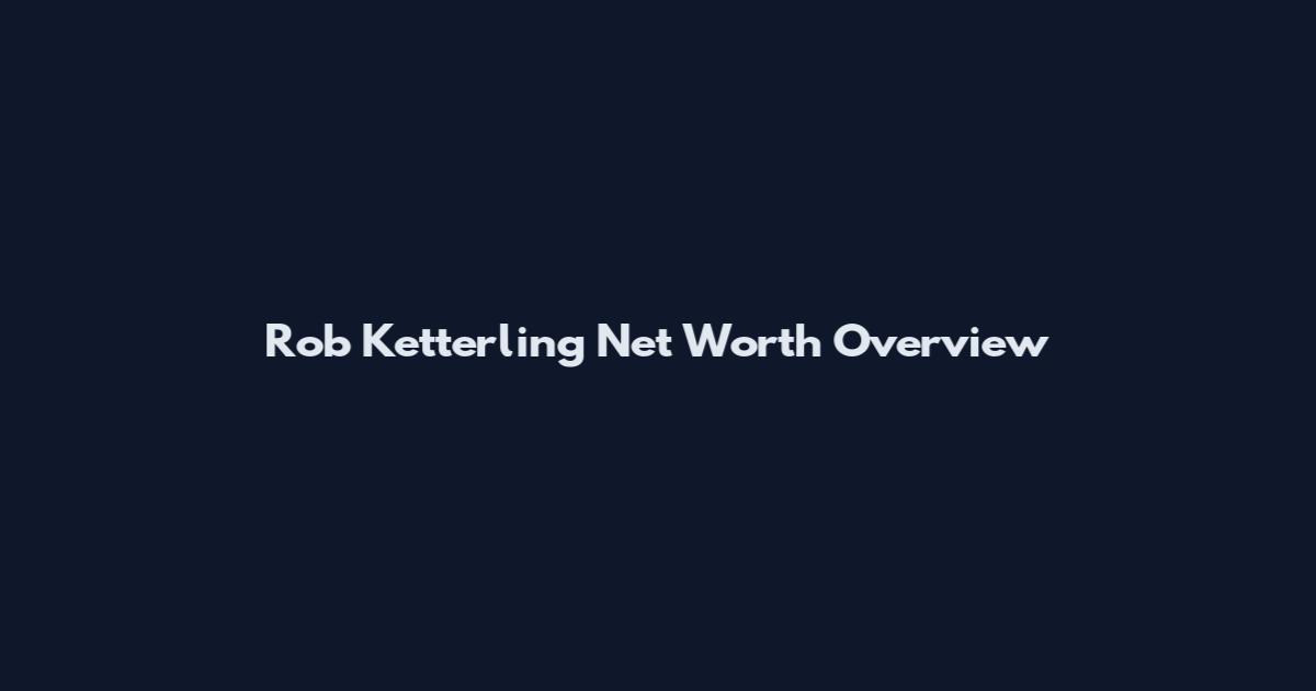 Rob Ketterling Net Worth Overview