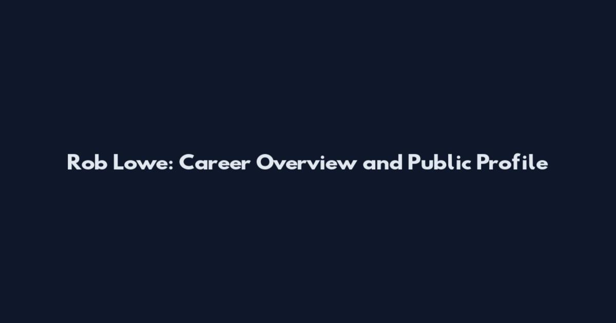 Rob Lowe: Career Overview and Public Profile
