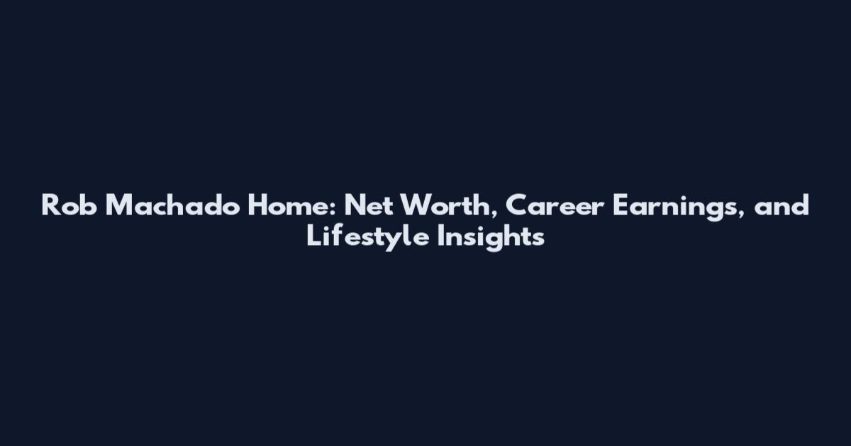 Rob Machado Home: Net Worth, Career Earnings, and Lifestyle Insights
