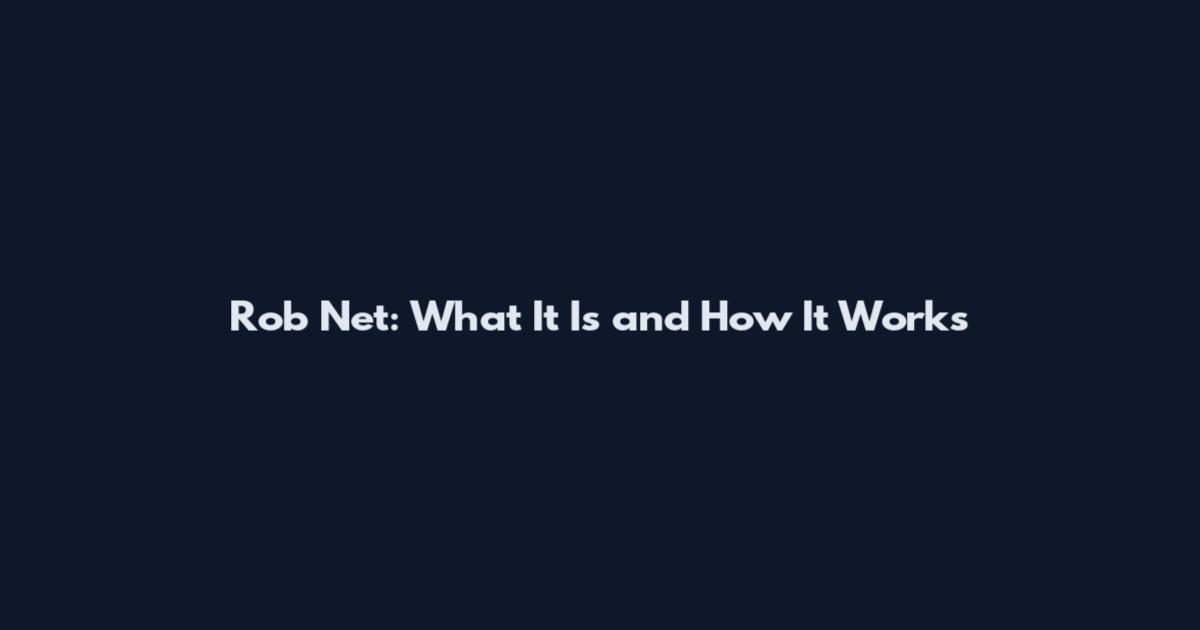 Rob Net: What It Is and How It Works