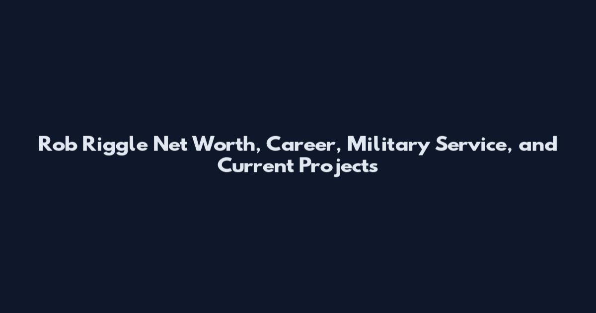Rob Riggle Net Worth, Career, Military Service, and Current Projects