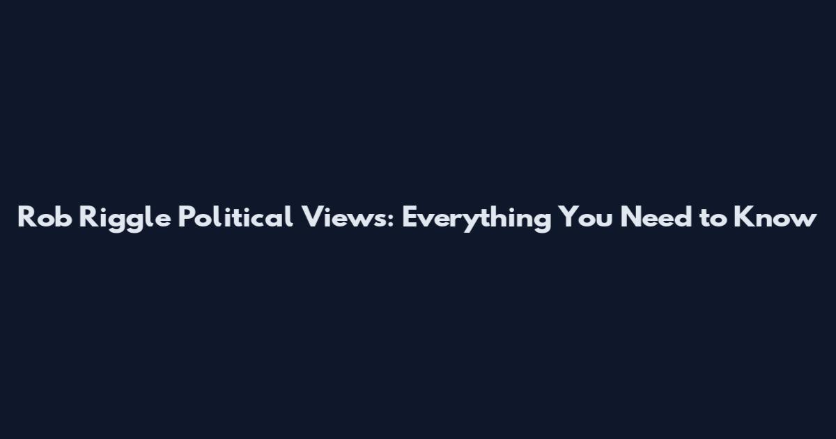 Rob Riggle Political Views: Everything You Need to Know