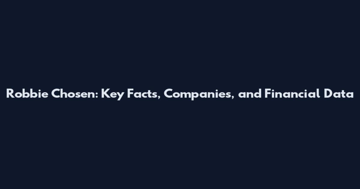 Robbie Chosen: Key Facts, Companies, and Financial Data