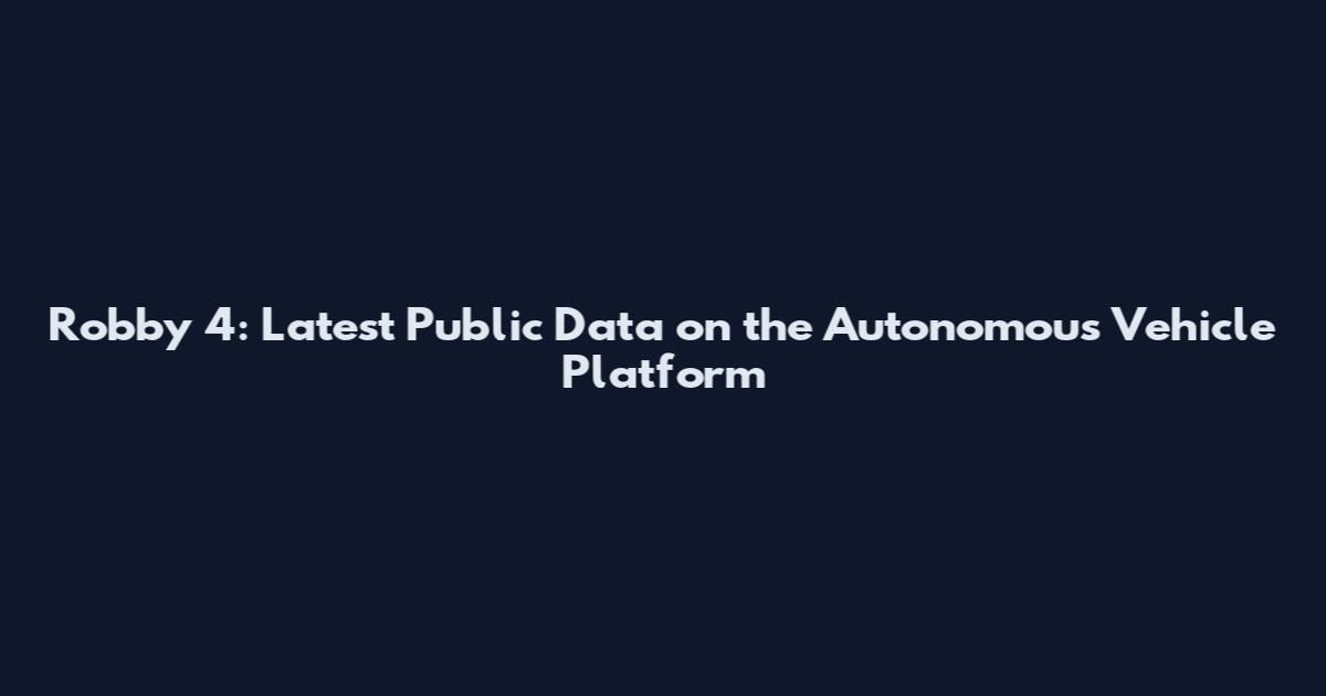 Robby 4: Latest Public Data on the Autonomous Vehicle Platform