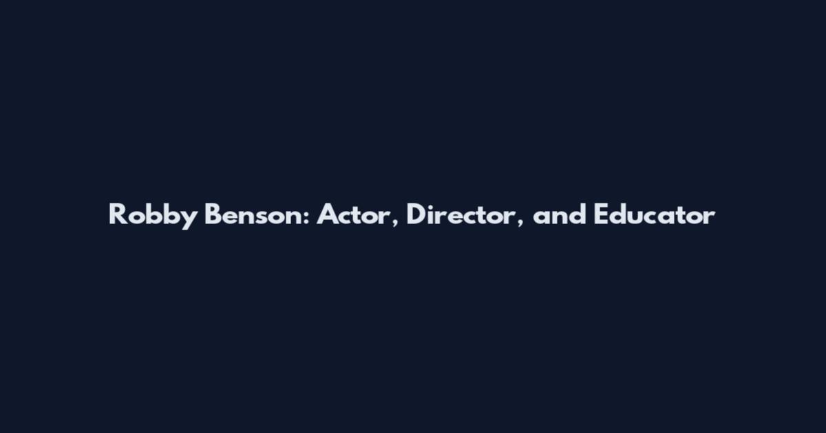 Robby Benson: Actor, Director, and Educator