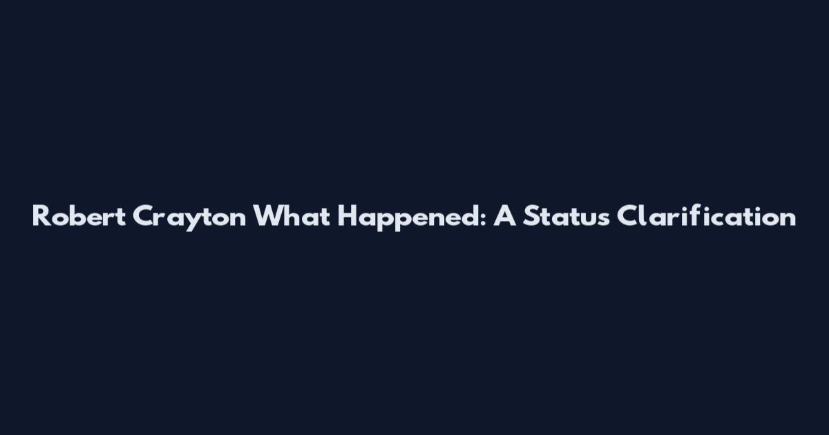 Robert Crayton What Happened: A Status Clarification