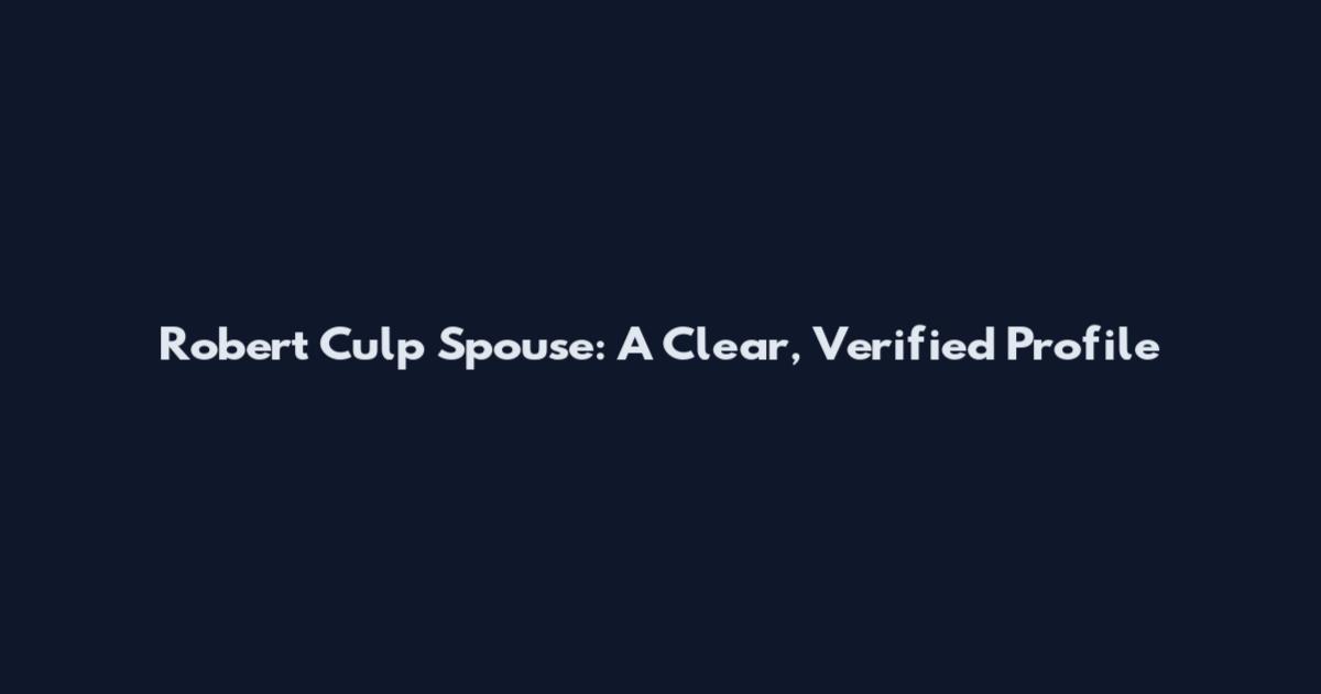 Robert Culp Spouse: A Clear, Verified Profile