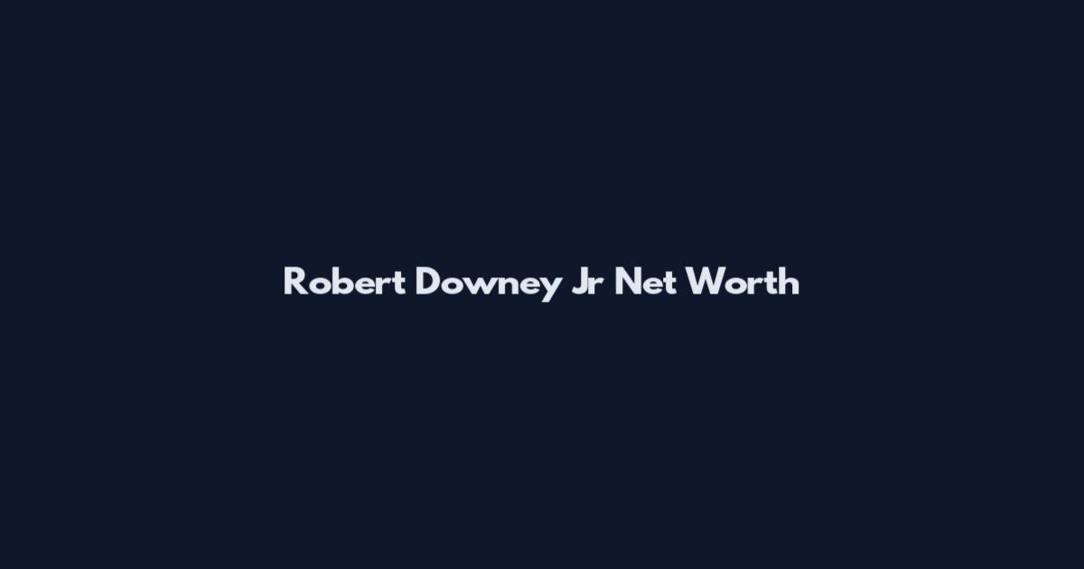 Robert Downey Jr Net Worth