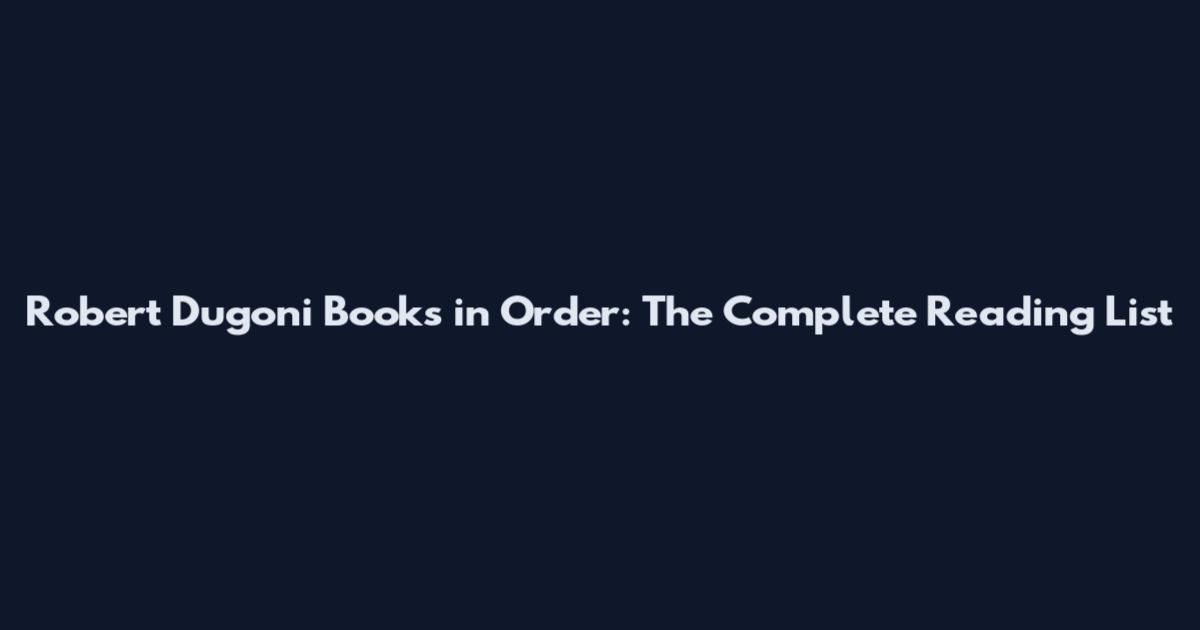 Robert Dugoni Books in Order: The Complete Reading List